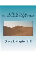A Voice in the Wilderness: Large Print