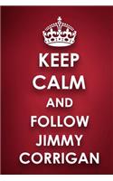 Keep Calm And Follow Jimmy Corrigan