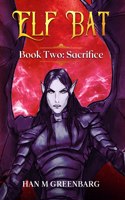 Elf Bat Book Two Sacrifice