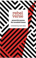 Rebel Verse: Powerful Poetry for Troubled Times