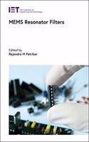 MEMS Resonator Filters: (Materials, Circuits and Devices)
