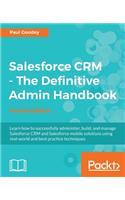 Salesforce CRM - The Definitive Admin Handbook