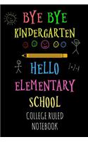 Bye Bye Kindergarten Hello Elementary School