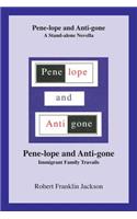 Pene-Lope and Anti-Gone
