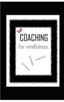 Self-COACHING for mindfulness.