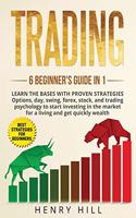 Trading 6 beginner's guide in 1: learn the bases with proven strategies: options, day, swing, forex, stock, and trading psychology to start investing. Learn how to overcome the mark