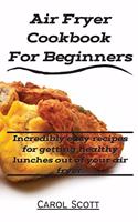 Air Fryer Cookbook For Beginners