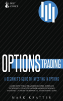 Options Trading: Learn how to Dominate Techniques, Strategies and Trading Psychology and Start Living in the Financial Independence Zone