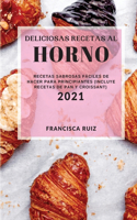 Deliciosas Recetas Al Horno 2021 (Bake Recipes 2021 Spanish Edition)