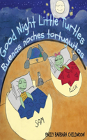 Good Night Little Turtles/ Buenas noches tortuguitas. 