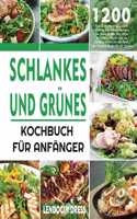Schlankes und Grünes Kochbuch für Anfänger