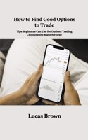 How to Find Good Options to Trade