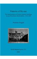Patterns of Re-use: The transformation of former monastic buildings in post-Dissolution Hertfordshire, 1540-1600