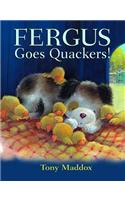 Fergus Goes Quackers