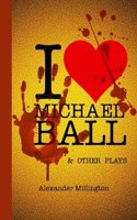 I Heart Michael Ball and Other Monologues