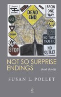 Not So Surprise Endings: Short Stories