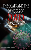 GOALS AND THE DANGERS OF COVID VACCINES (Bioéthics)