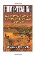Homesteading: Top 15 Proven Ways to Earn Money from Your Homestead