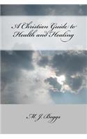 A Christian Guide to Health and Healing