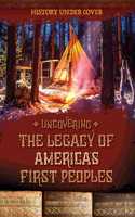 Uncovering the Legacy of America's First Peoples: (History Under Cover)