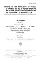 Hearing on the nomination of Thomas J. Madison, Jr. to be Administrator of the Federal Highway Administration for the Department of Transportation