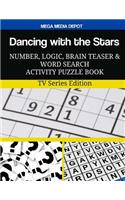 Dancing with the Stars Number, Logic, Brain Teaser and Word Search Activity: Puzzle Book TV Series Edition