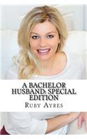 A Bachelor Husband: Special Edition