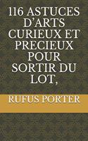116 Astuces d'Arts Curieux Et Precieux Pour Sortir Du Lot,