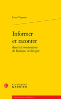 Informer Et Raconter Dans La Correspondance de Madame de Sevigne