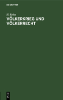 Völkerkrieg Und Völkerrecht: Rede Gehalten Im Saale Der Aubette Zu Straßburg Am 28. November 1914