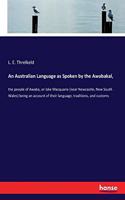 Australian Language as Spoken by the Awabakal,