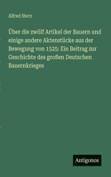 Über die zwölf Artikel der Bauern und einige andere Aktenstücke aus der Bewegung von 1525