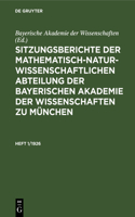 Sitzungsberichte Der Mathematisch-Naturwissenschaftlichen Abteilung Der Bayerischen Akademie Der Wissenschaften Zu München. Heft 1/1926