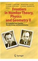 Frontiers in Number Theory, Physics, and Geometry II