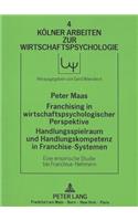 Franchising in wirtschaftspsychologischer Perspektive.  Handlungsspielraum und Handlungskompetenz in Franchise-Systemen