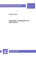 Geldpolitik, Fiskalpolitik und Wechselkurs
