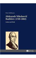 Aleksandr Nikolaevič Radisčev (1749-1802): Leben und Werk(German)