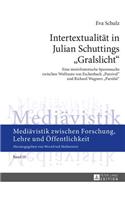Intertextualitaet in Julian Schuttings Gralslicht