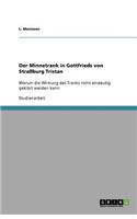 Der Minnetrank im Tristan des Gottfried von Straßburg: Warum die Wirkung des Tranks nicht eindeutig geklärt werden kann