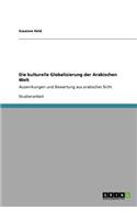 Die kulturelle Globalisierung der Arabischen Welt