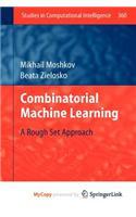 Combinatorial Machine Learning
