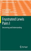 Frustrated Lewis Pairs I