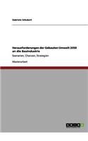 Herausforderungen der Gebauten Umwelt 2050 an die Bauindustrie: Szenarien, Chancen, Strategien