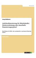 Anleihenfinanzierung für Mittelständler. Modeerscheinung oder dauerhafte Finanzierungsoption?