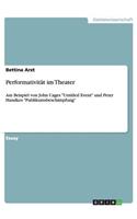 Performativität im Theater: Am Beispiel von John Cages Untitled Event und Peter Handkes Publikumsbeschimpfung