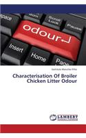 Characterisation of Broiler Chicken Litter Odour