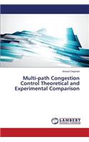 Multi-path Congestion Control Theoretical and Experimental Comparison