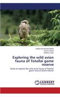 Exploring the wild avian fauna of Totallai game reserve