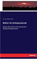 Blätter für Gefängniskunde
