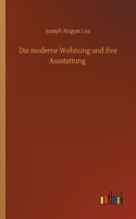 Die moderne Wohnung und ihre Ausstattung